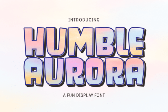 Humble Aurora Font
